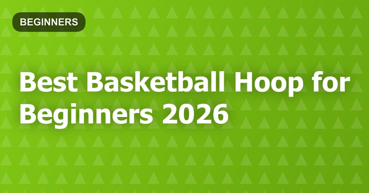 Best Basketball Hoop for Beginners 2026