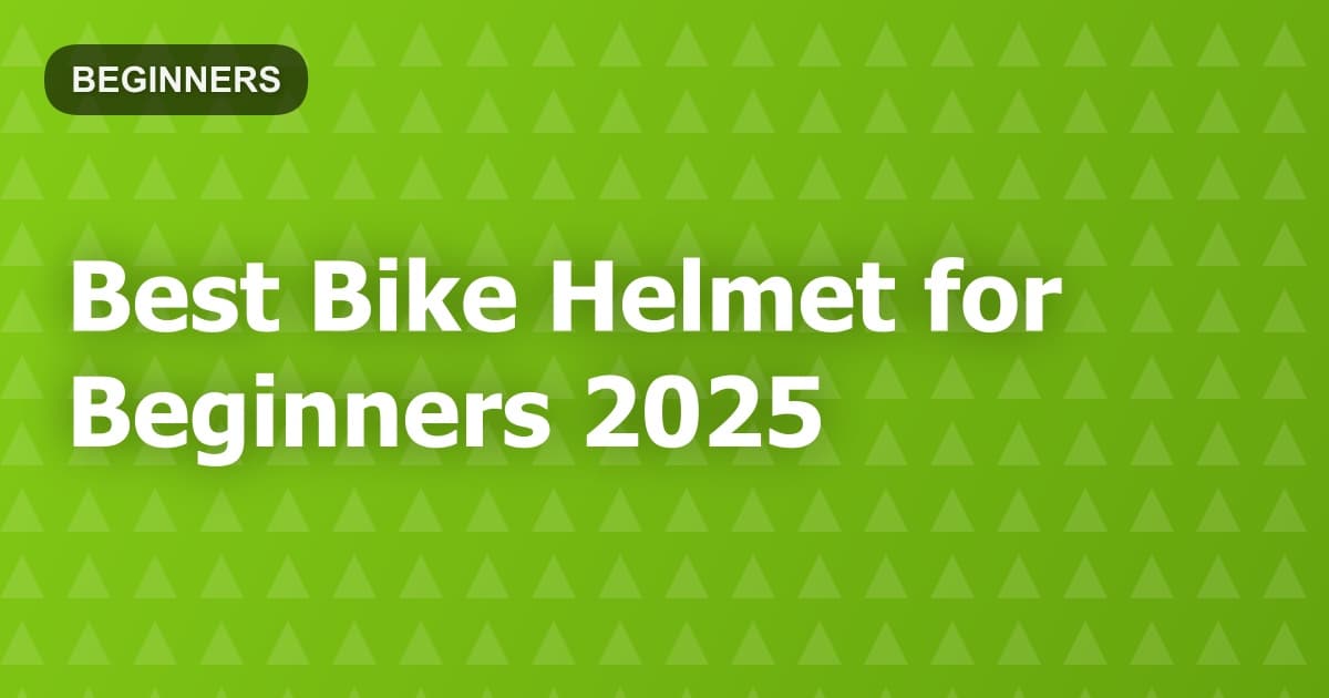 Best Bike Helmet for Beginners 2025