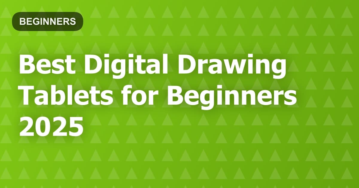 Best Digital Drawing Tablets for Beginners 2025