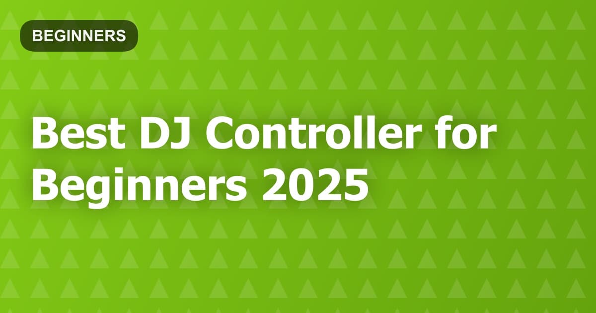 Best DJ Controller for Beginners 2025