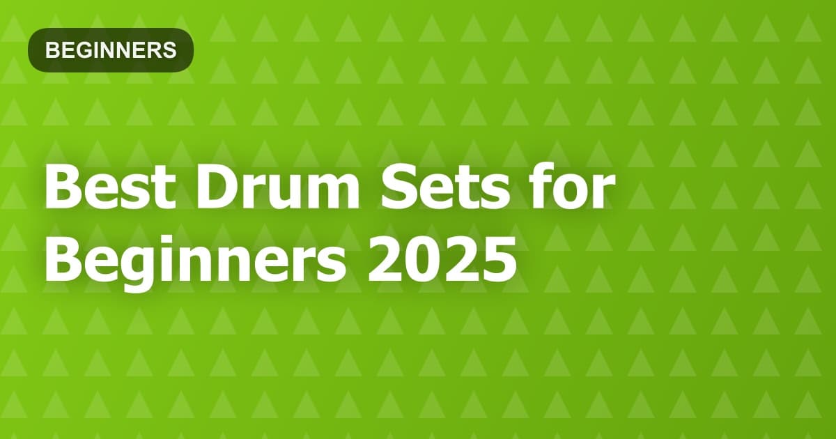 Best Drum Sets for Beginners 2025
