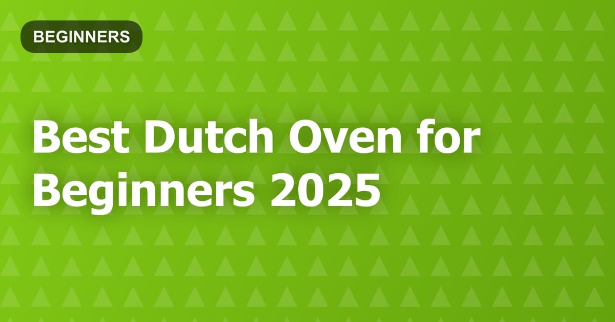 Best Dutch Oven for Beginners 2025