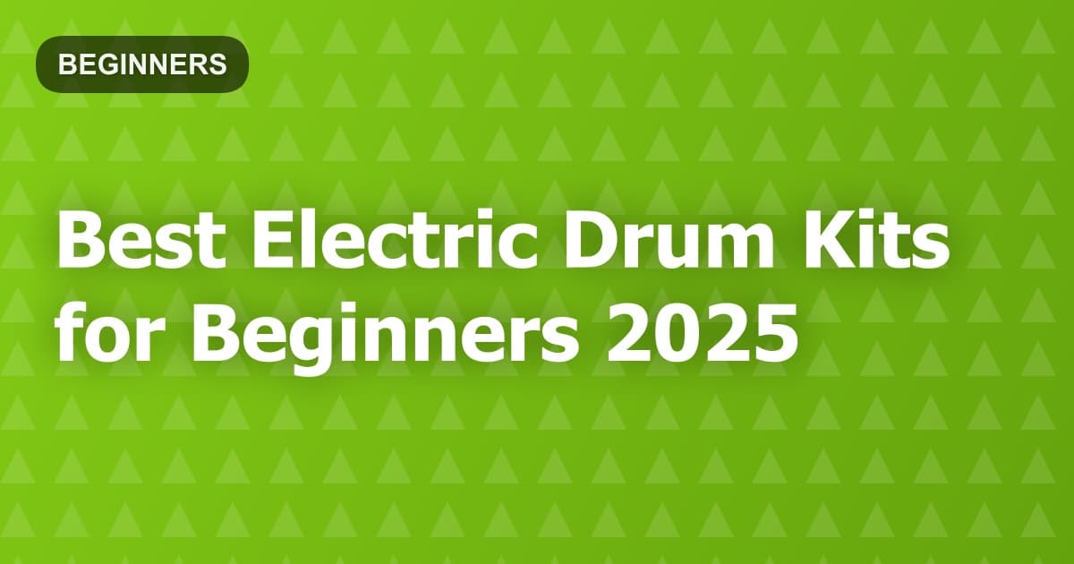 Best Electric Drum Kits for Beginners 2025