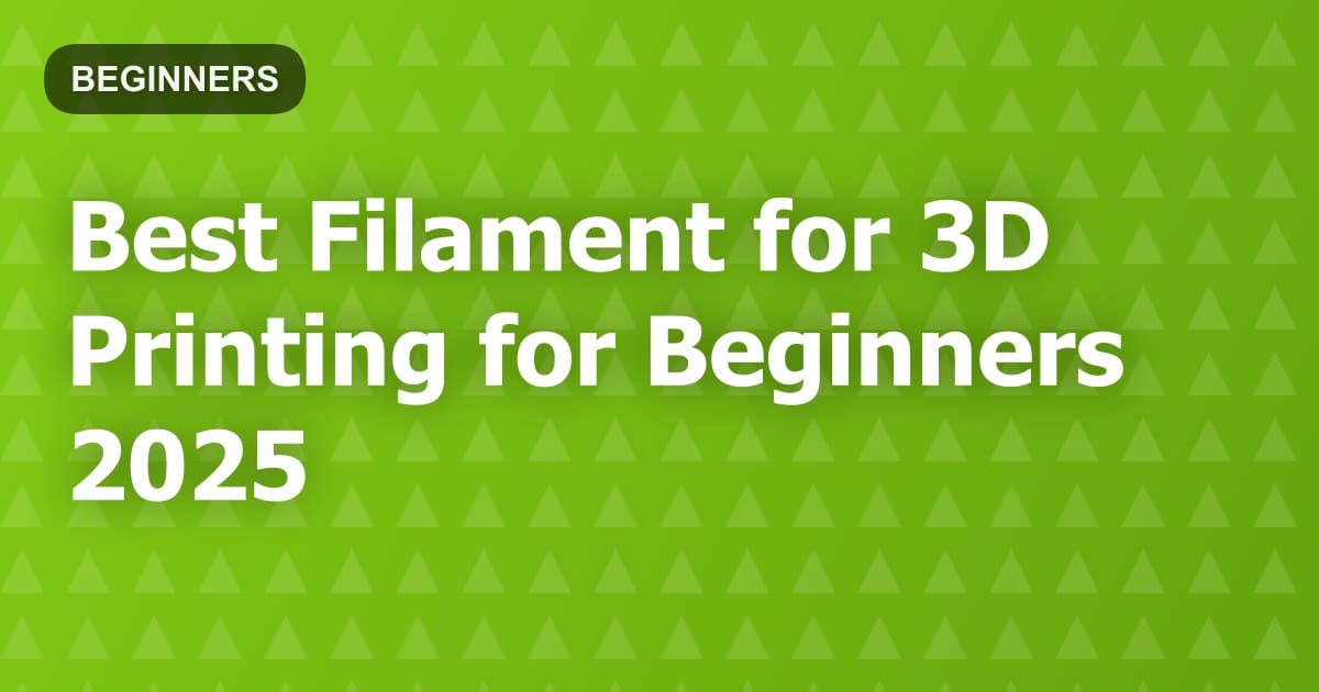 Best Filament for 3D Printing for Beginners 2025