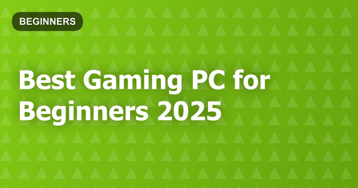 Best Gaming PC for Beginners 2025