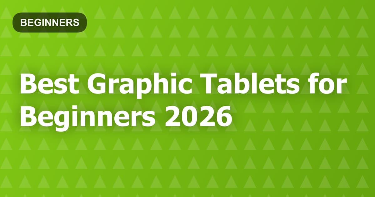 Best Graphic Tablets for Beginners 2026