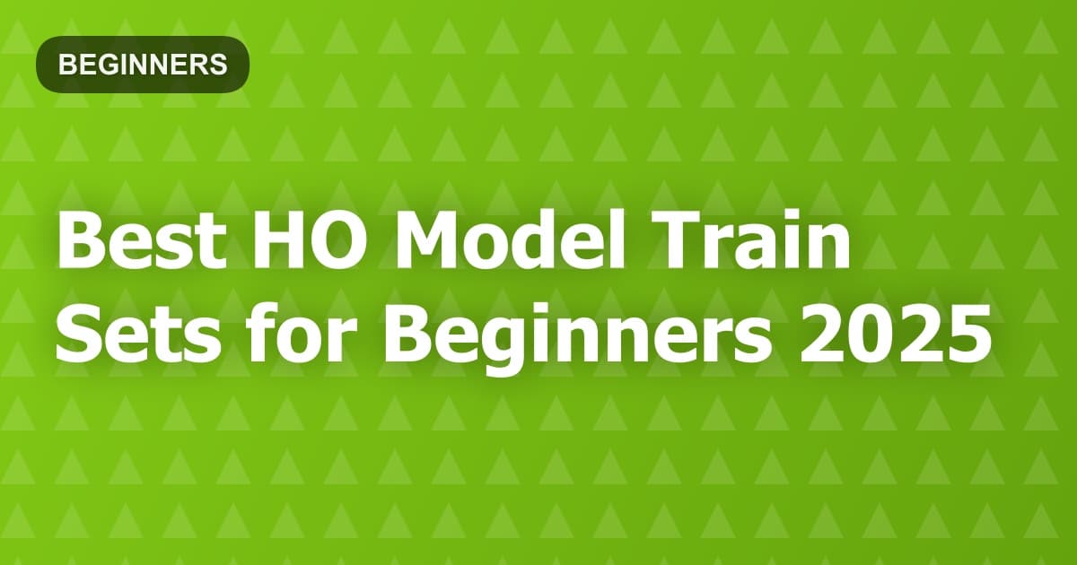 Best HO Model Train Sets for Beginners 2025