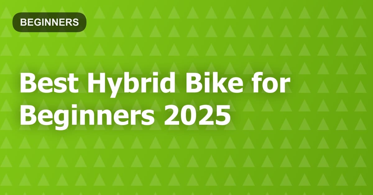 Best Hybrid Bike for Beginners 2025