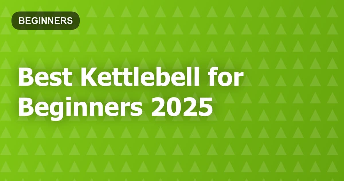 Best Kettlebell for Beginners 2025