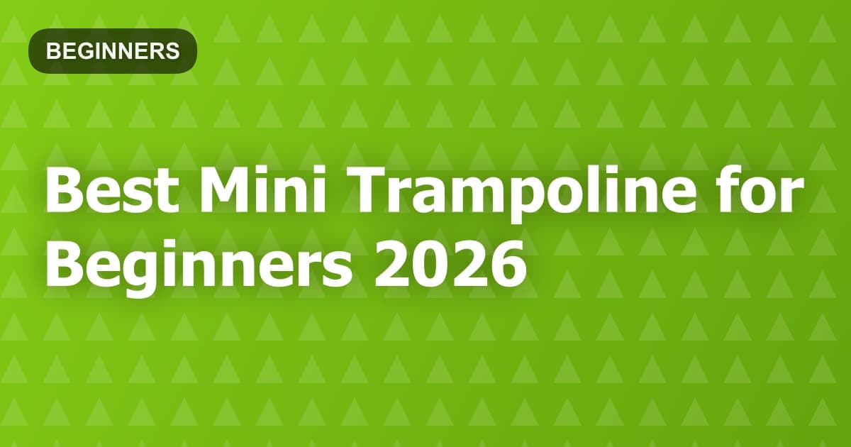 Best Mini Trampoline for Beginners 2026
