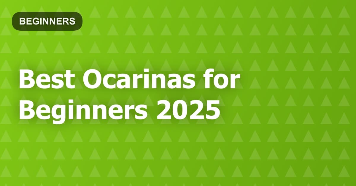 Best Ocarinas for Beginners 2025