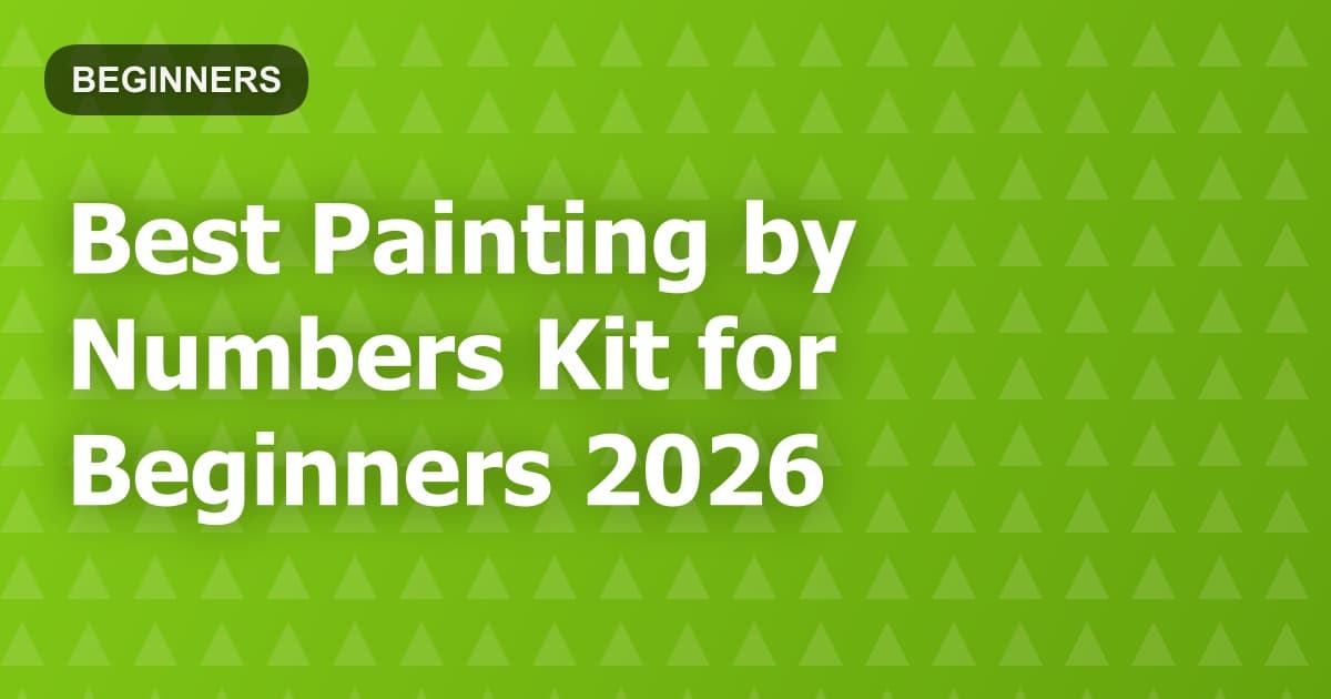 Best Painting by Numbers Kit for Beginners 2026