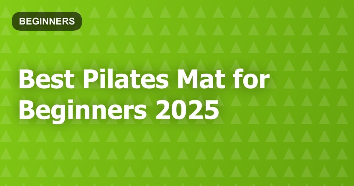 Best Pilates Mat for Beginners 2025