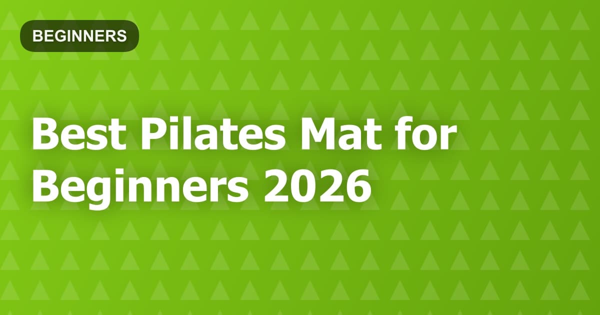 Best Pilates Mat for Beginners 2026