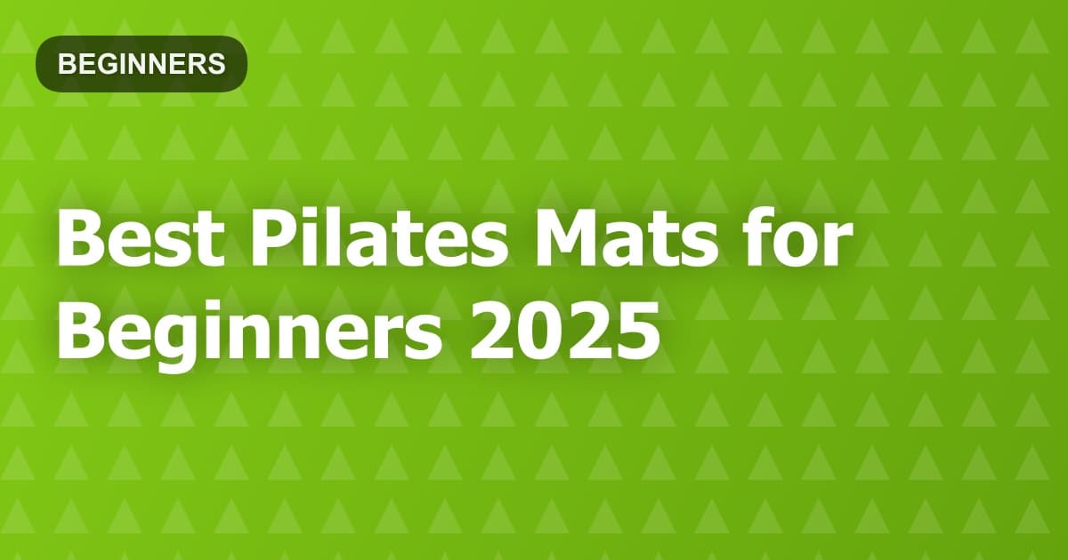 Best Pilates Mats for Beginners 2025