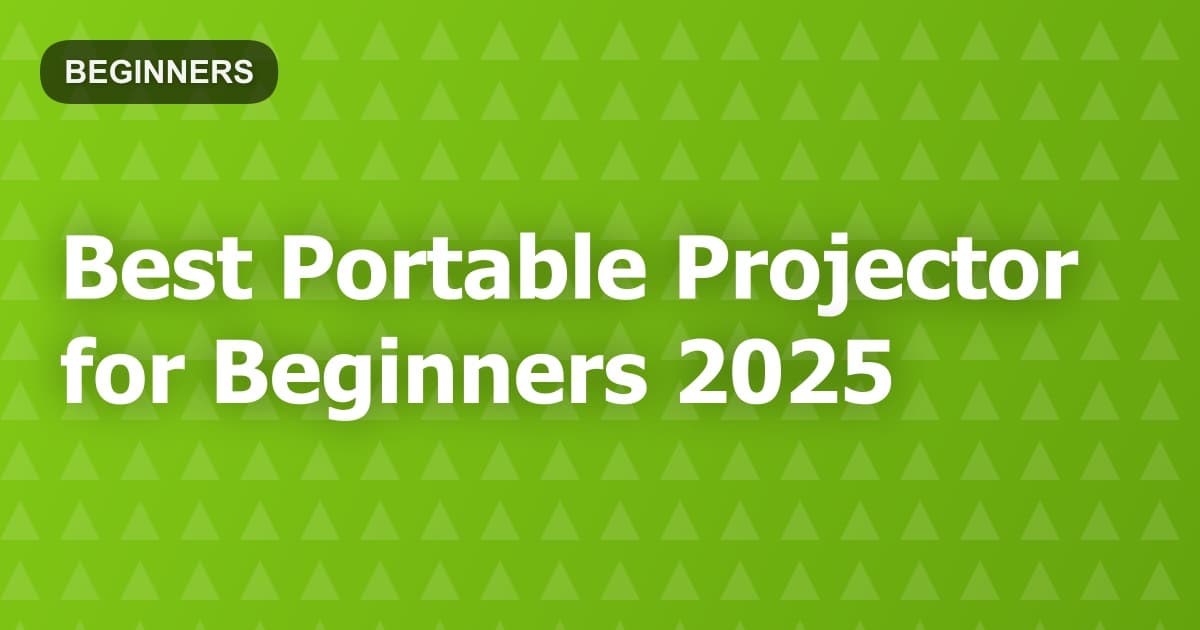 Best Portable Projector for Beginners 2025