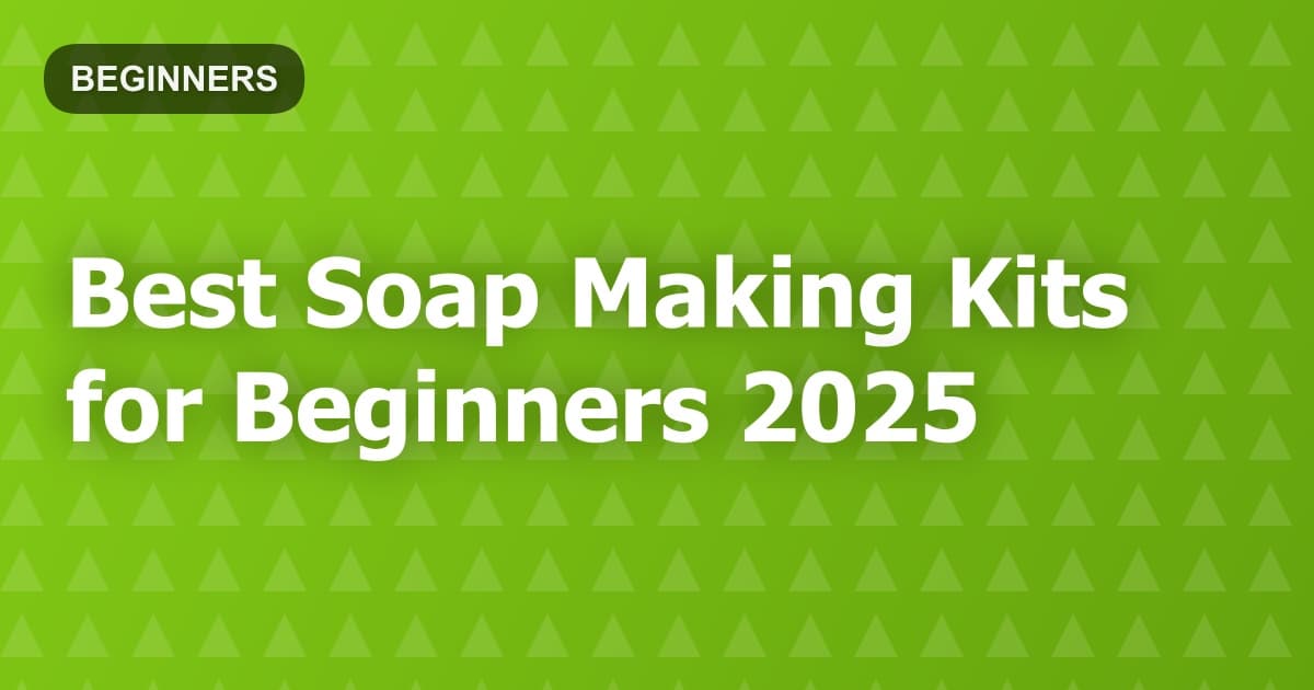 Best Soap Making Kits for Beginners 2025