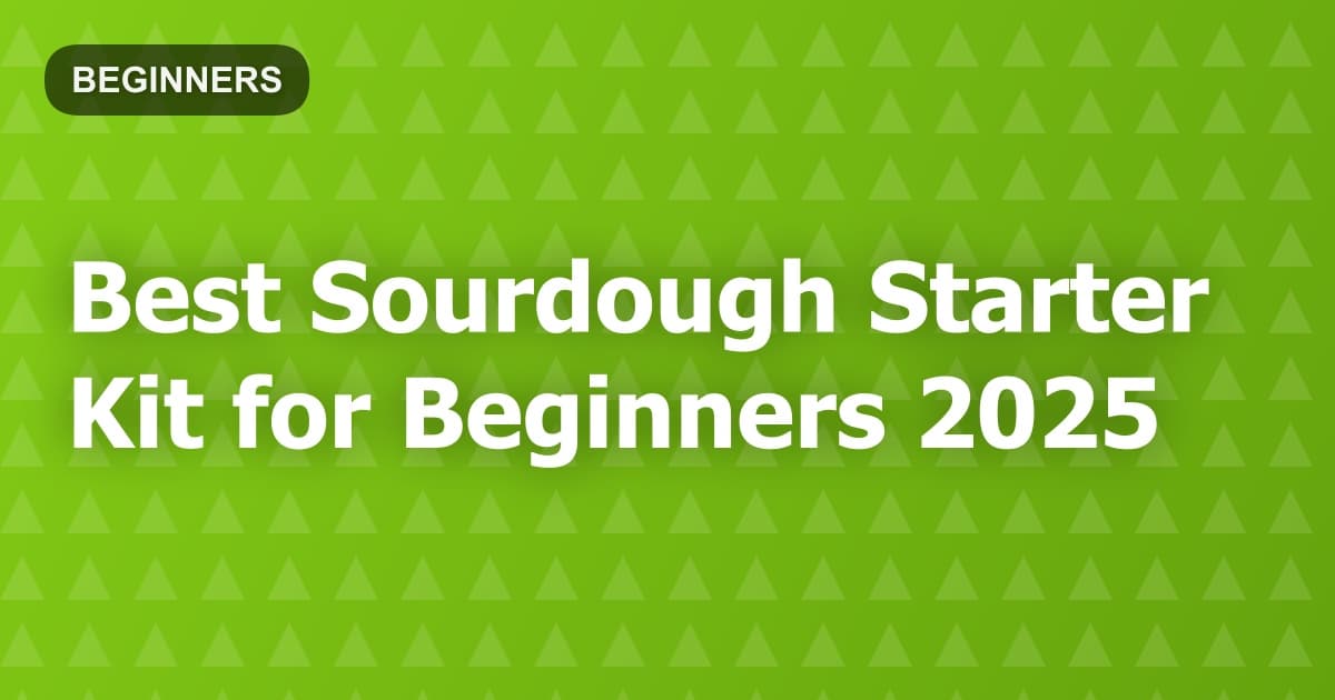 Best Sourdough Starter Kit for Beginners 2025