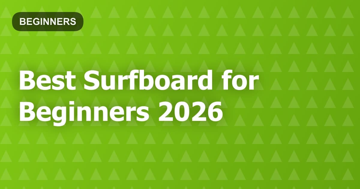 Best Surfboard for Beginners 2026