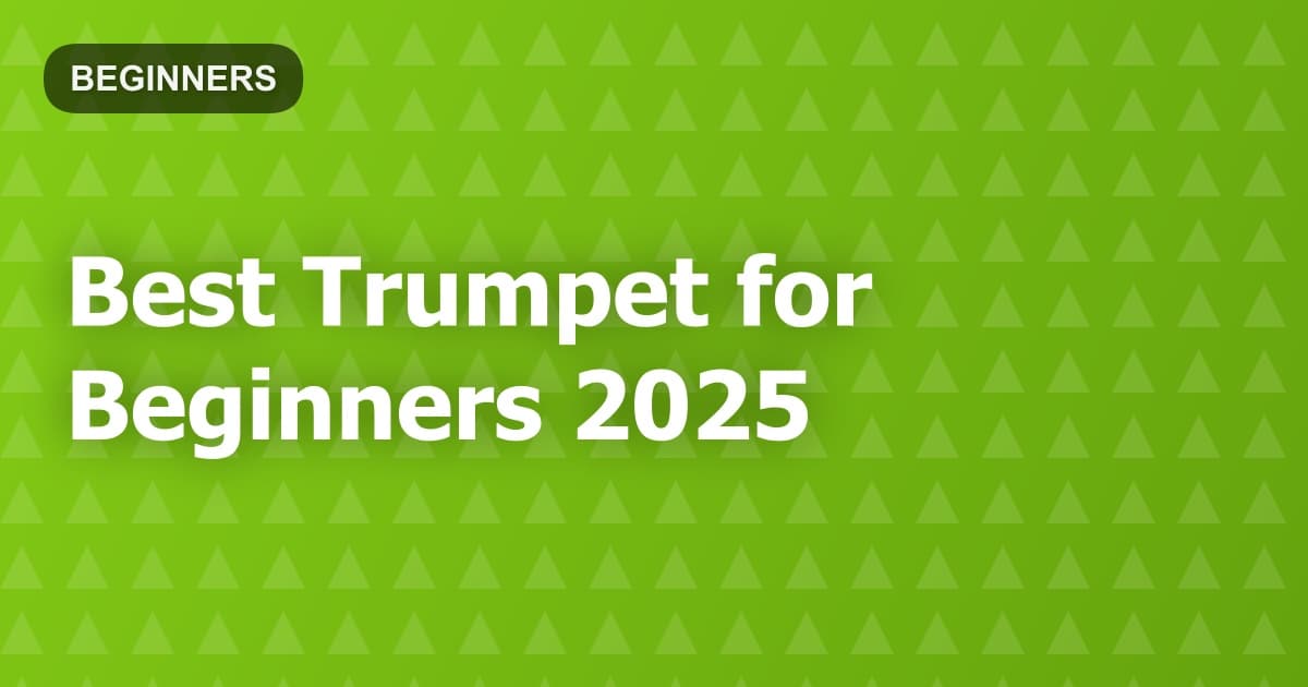 Best Trumpet for Beginners 2025