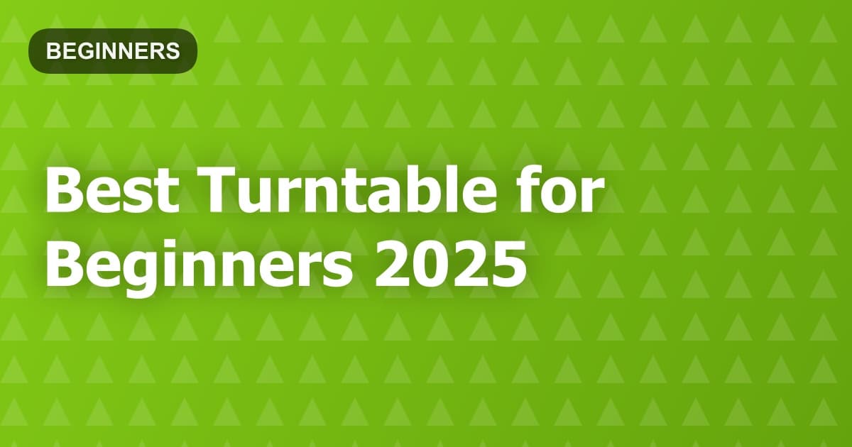 Best Turntable for Beginners 2025