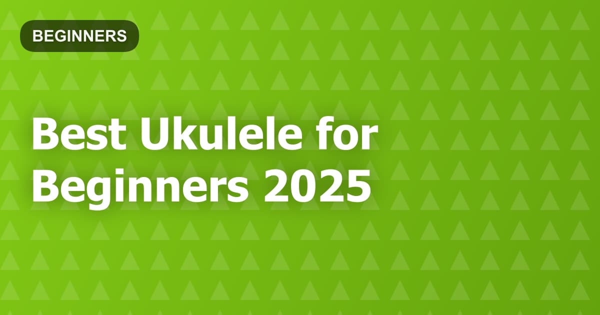 Best Ukulele for Beginners 2025