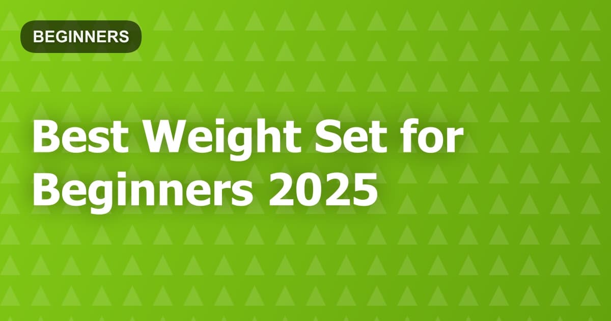 Best Weight Set for Beginners 2025