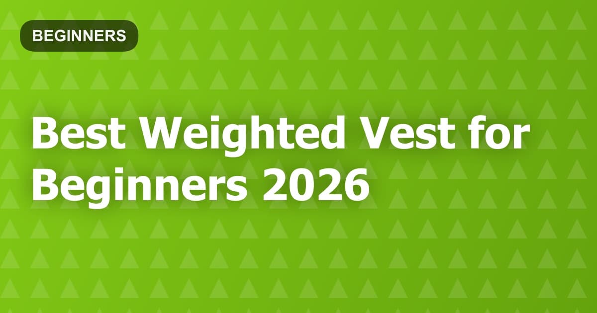 Best Weighted Vest for Beginners 2026