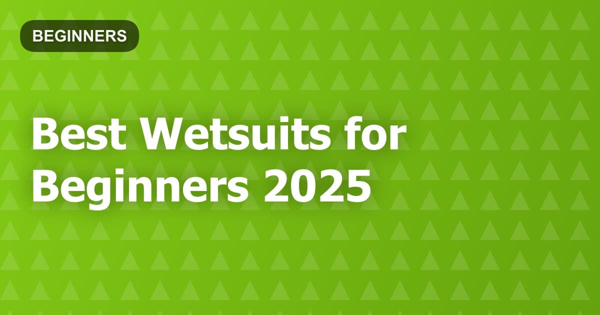 Best Wetsuits for Beginners 2025
