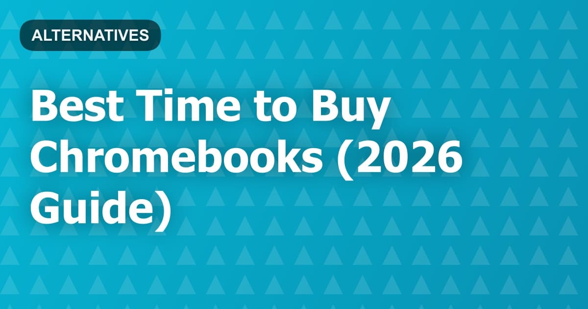 Best Time to Buy Chromebooks (2026 Guide)