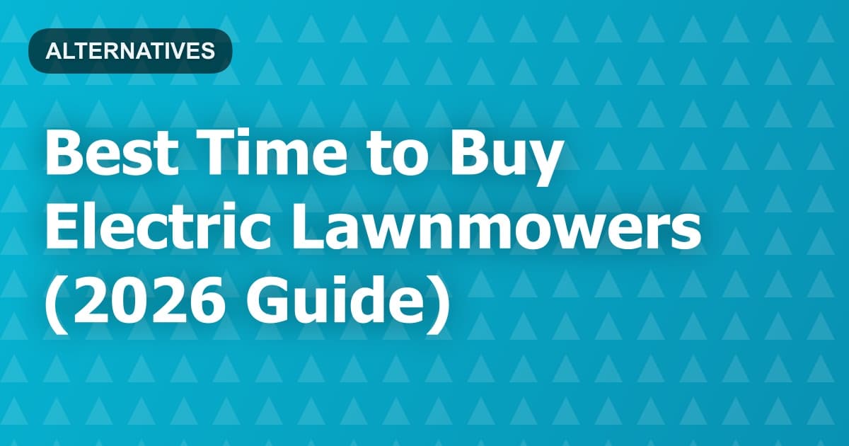 Best Time to Buy Electric Lawnmowers (2026 Guide)