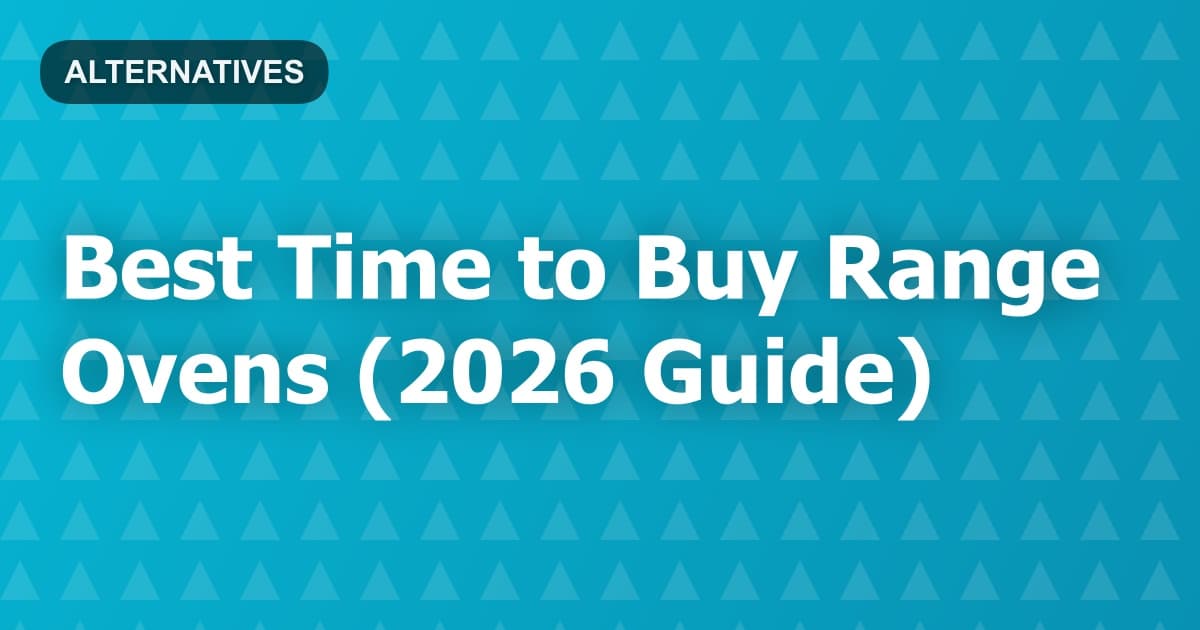 Best Time to Buy Range Ovens (2026 Guide)