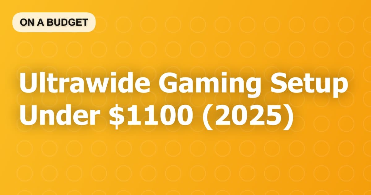 Ultrawide Gaming Setup Under $1100 (2025)