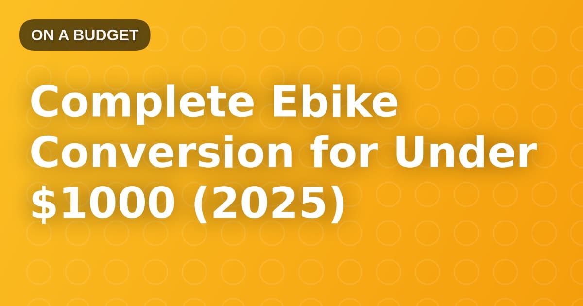 Complete Ebike Conversion for Under $1000 (2025)