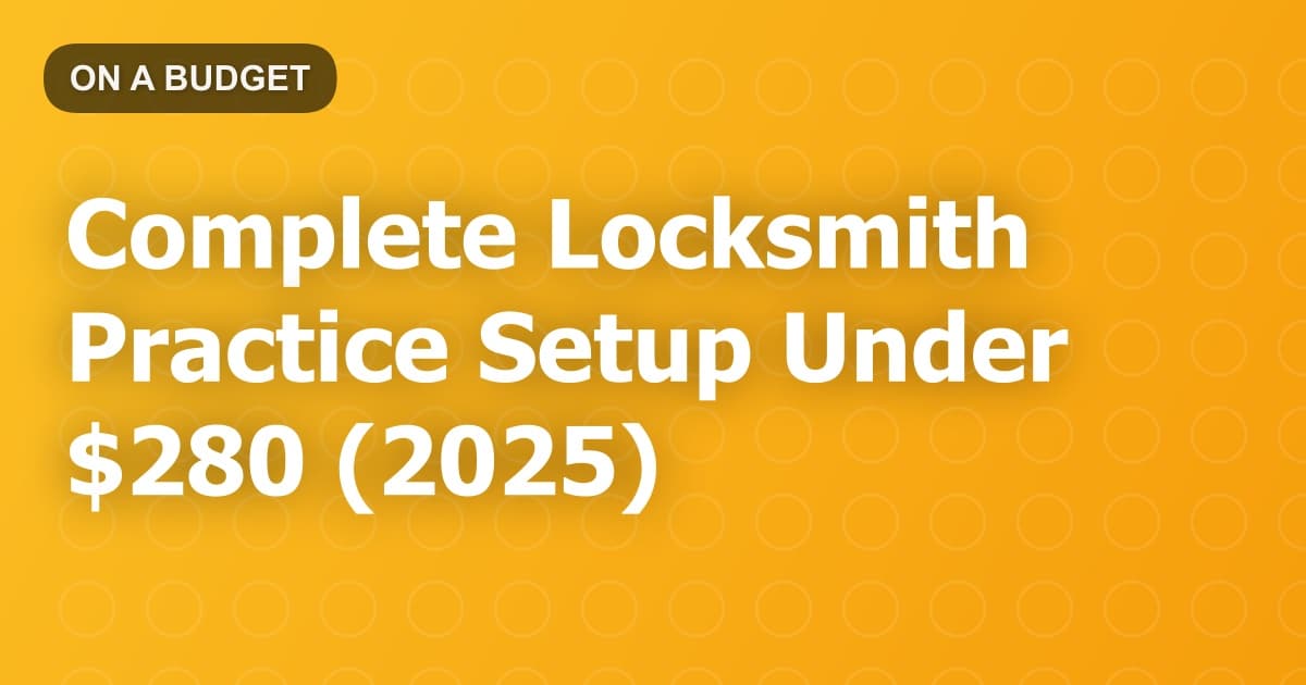 Complete Locksmith Practice Setup Under $280 (2025)