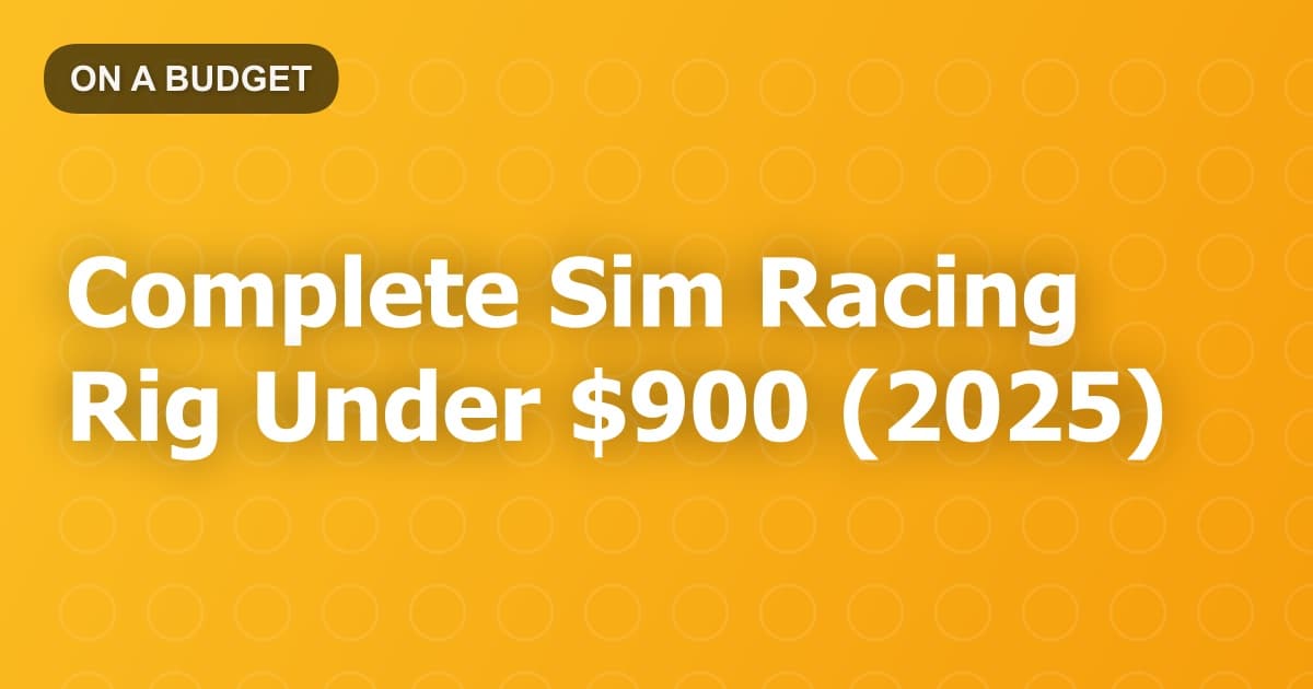 Complete Sim Racing Rig Under $900 (2025)