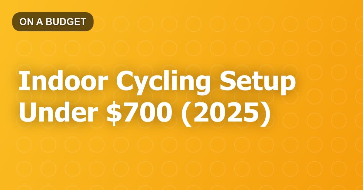 Indoor Cycling Setup Under $700 (2025)