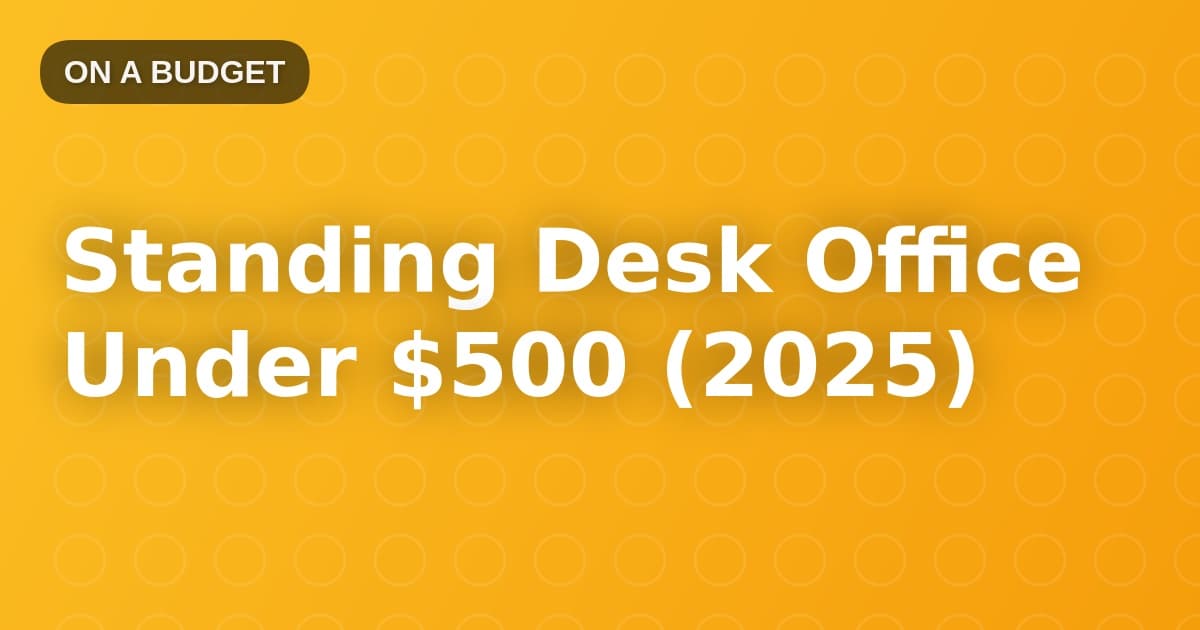 Standing Desk Office Under $500 (2025)