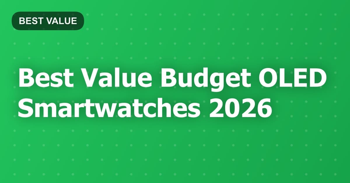 Best Value Budget OLED Smartwatches 2026