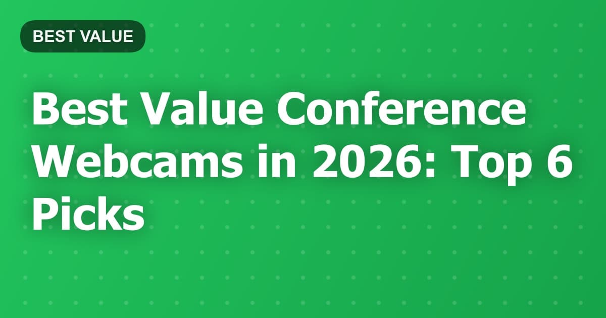 Best Value Conference Webcams in 2026: Top 6 Picks