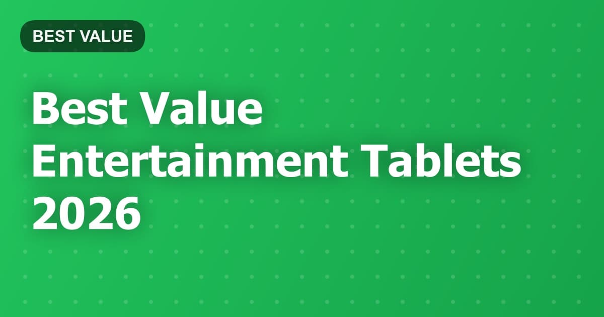 Best Value Entertainment Tablets 2026