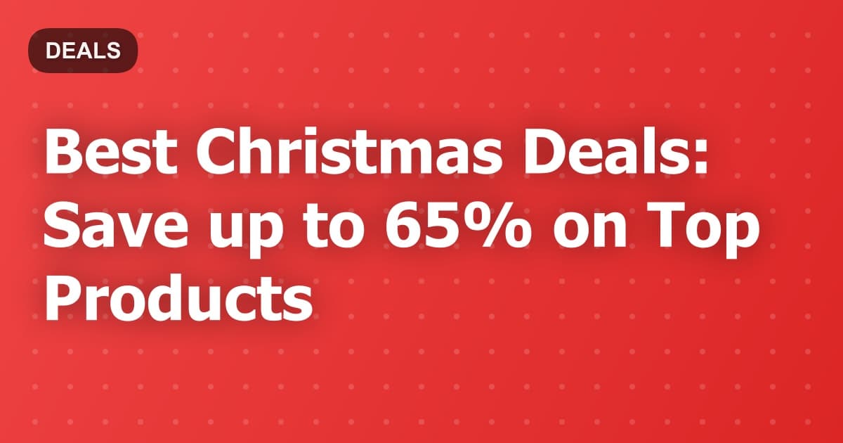 Best Christmas Deals: Save up to 65% on Top Products