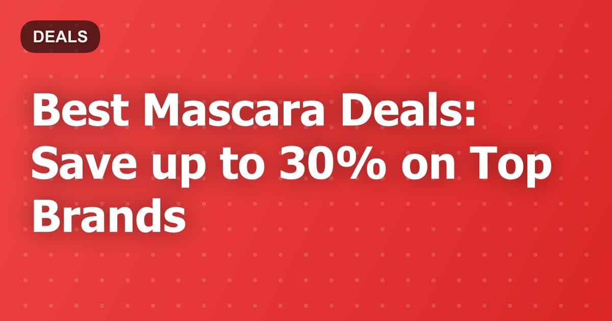 Best Mascara Deals: Save up to 30% on Top Brands