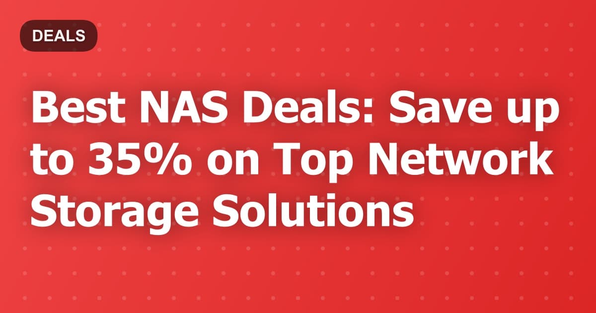 Best NAS Deals: Save up to 35% on Top Network Storage Solutions