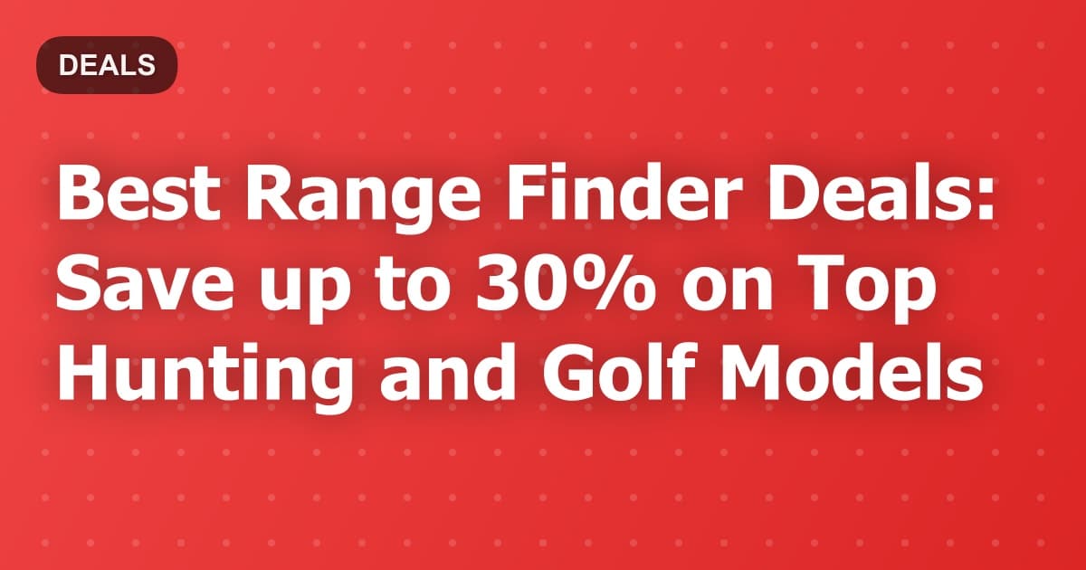 Best Range Finder Deals: Save up to 30% on Top Hunting and Golf Models