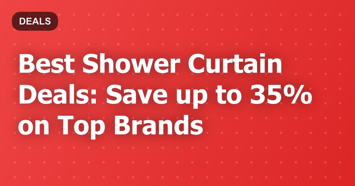 Best Shower Curtain Deals: Save up to 35% on Top Brands