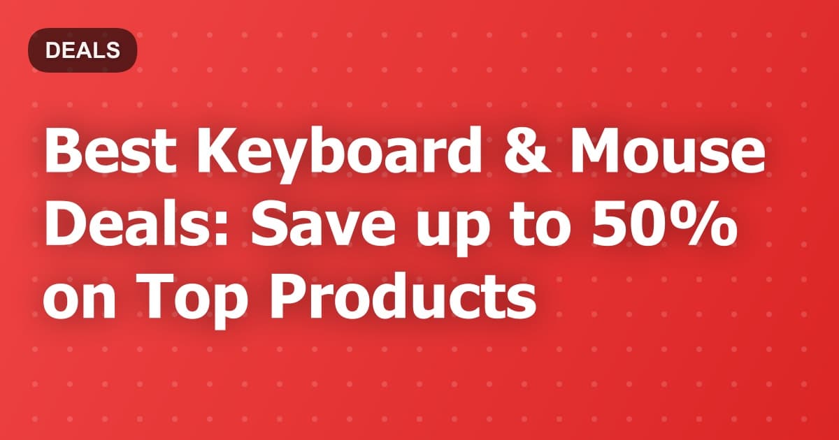 Best Keyboard & Mouse Deals: Save up to 50% on Top Products