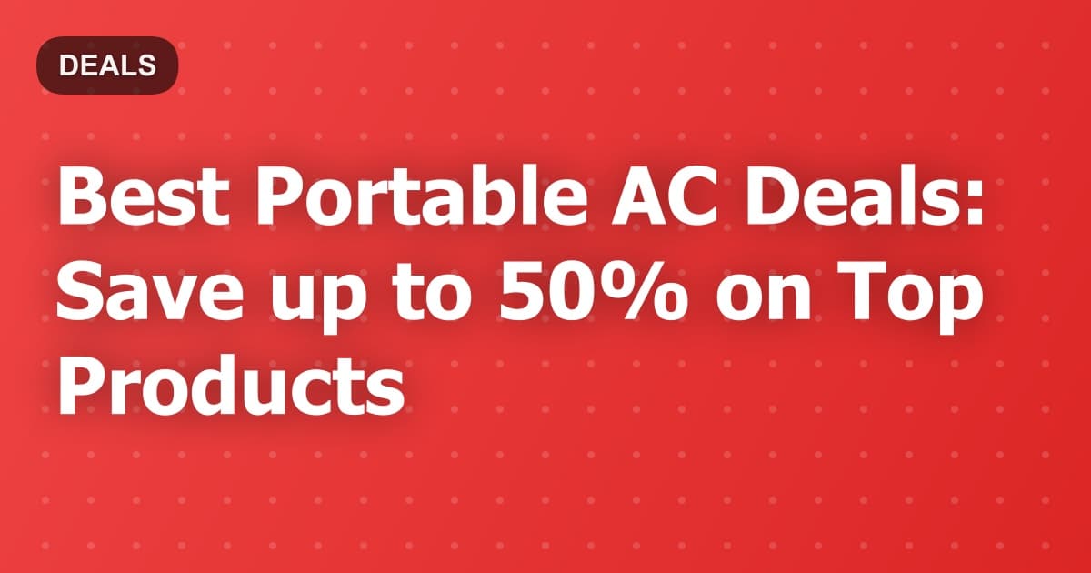Best Portable AC Deals: Save up to 50% on Top Products