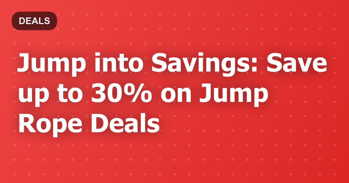 Jump into Savings: Save up to 30% on Jump Rope Deals
