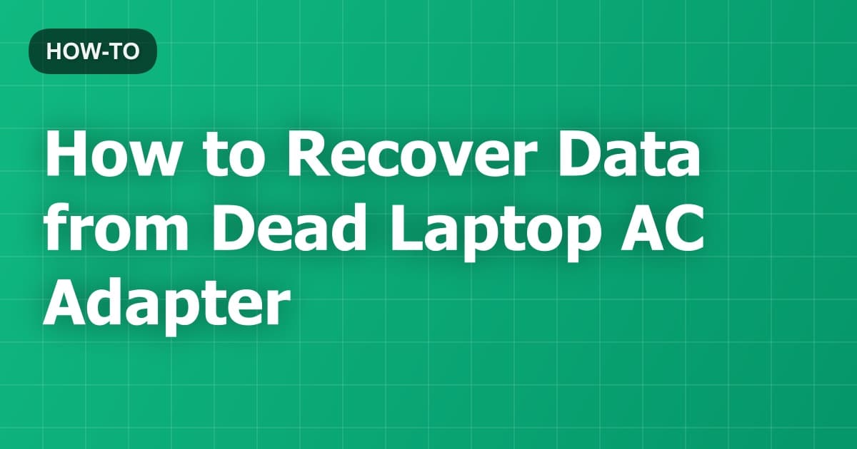 How to Recover Data from Dead Laptop AC Adapter